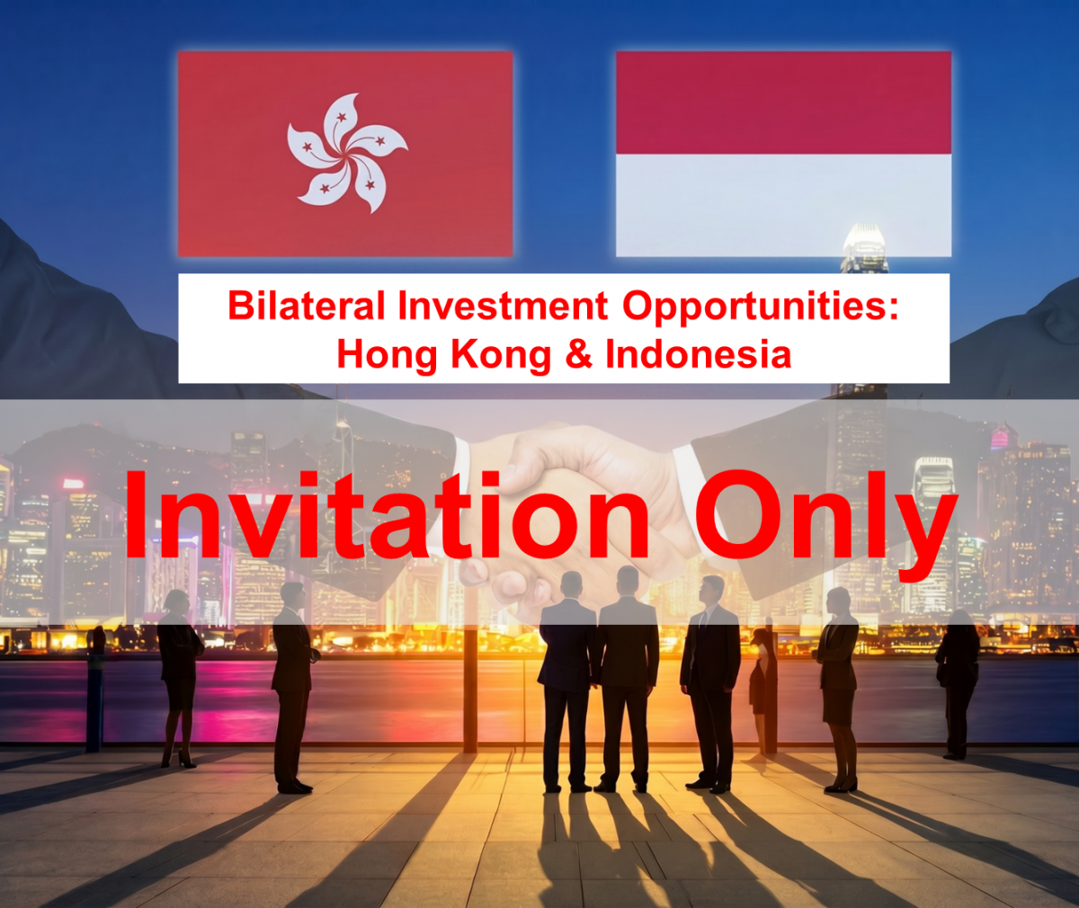 Hong Kong-Indonesia Networking Event Bilateral Investment Opportunities: Hong Kong & Indonesia